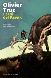 Abbildung von: I cani di Pasvik. Un'indagine nella terra dei sami - Farfalle;Marsilio