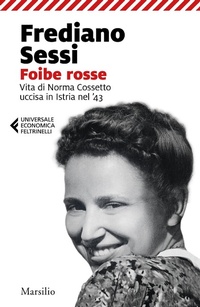 Abbildung von: Foibe rosse. Vita di Norma Cossetto uccisa in Istria nel '43 - Universale economica Feltrinelli;Marsilio