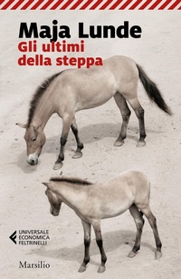 Abbildung von: Gli ultimi della steppa - Universale economica Feltrinelli;Marsilio