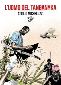 Abbildung von: L' uomo del Tanganyka - Attilio Micheluzzi;Edizioni NPE