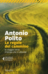 Abbildung von: Le regole del cammino. In viaggio verso il tempo che ci attende - Universale economica Feltrinelli;Marsilio