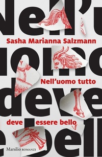 Abbildung von: Nell'uomo tutto deve essere bello - Romanzi e racconti;Marsilio