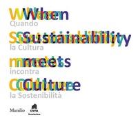 Abbildung von: When sustainability meets culture. Quando la cultura incontra la sostenibilità - Ricerche;Marsilio