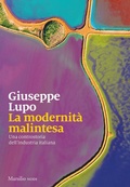 Cover: La modernit&agrave; malintesa. Una controstoria dell'industria italiana - I nodi;Marsilio