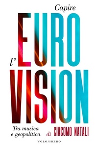 Abbildung von: Capire l'Eurovision. Tra musica e geopolitica - Vololibero