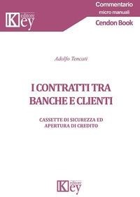 Abbildung von: I contratti tra banche e clienti. Cassette di sicurezza ed apertura di credito - Key Editore