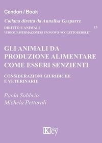 Abbildung von: Gli animali da produzione alimentare come esseri senzienti Considerazioni giuridiche e veterinarie - Diritto e animali;Key Editore