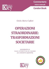 Abbildung von: Operazioni straordinarie: trasformazioni societarie - Commentario. Micromanuali;Key Editore