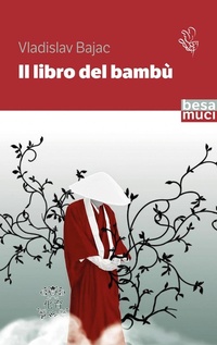 Abbildung von: Il libro del bambù - Passage;Besa muci