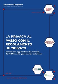 Abbildung von: La privacy al passo con il regolamento UE 2016/679. Esperienze applicative dei principi del GDPR nella governance aziendale - Osservatorio compliance;Key Editore