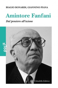 Abbildung von: Amintore Fanfani. Dal pensiero all'azione - Polis;Cittadella