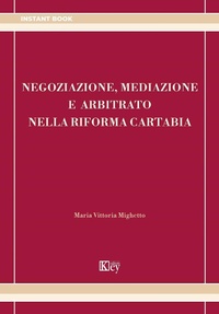 Abbildung von: Negoziazione, mediazione e arbitrato nella riforma Cartabia - Instant;Key Editore