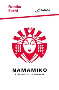 Abbildung von: Namamiko. L'inganno delle sciamane - Safarà Editore