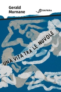 Abbildung von: Una vita tra le nuvole - Safarà Editore