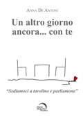 Cover: Un altro giorno ancora... con te. 'Sediamoci a tavolino e parliamone' - Nuova Babele;Mondo Nuovo
