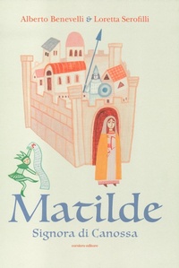 Enlarge image Cover: Matilde. Signora di Canossa - Il colore del vento;Corsiero Editore