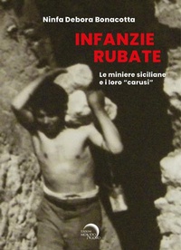Abbildung von: Infanzie rubate. Le miniere e i loro «carusi» - Nuova Babele;Mondo Nuovo