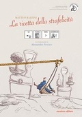 Cover: La ricetta della strafelicit&agrave;. Ediz. CAA - Il colore del vento;Corsiero Editore