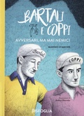 Cover: Bartali e Coppi. Avversari, ma mai nemici - Giovani mondi;Risfoglia Editore