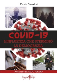 Abbildung von: Covid-19. L'influenza che sterminò la democrazia - Saggi & misteri;Anguana Edizioni