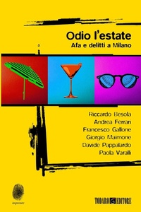 Abbildung von: Odio l'estate. Afa e delitti a Milano - Impronte;Todaro
