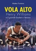 Cover: Vola alto. Henry Williams e il grande basket a Verona - Spalti gremiti;Eclettica