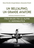 Cover: Un bell'alpino, un grande aviatore. Italo Balbo fra gli alpini e l'aeronautica - Ciclostile;Eclettica