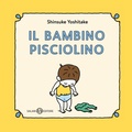 Cover: Il bambino Pisciolino - Illustrati;Salani