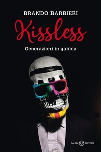 Abbildung von: Kissless. Generazioni in gabbia - Saggi;Salani