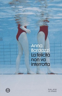 Abbildung von: La felicità non va interrotta - Le stanze;Salani