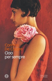 Abbildung von: Ciao per sempre - Le stanze;Salani