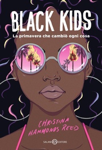 Abbildung von: Black kids. La primavera che cambiò ogni cosa - Fuori collana Salani;Salani