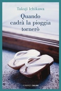 Cover: Quando cadr&agrave; la pioggia torner&ograve; - Romanzo;Salani
