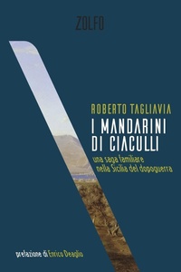 Abbildung von: I mandarini di Ciaculli. Una saga familiare nella Sicilia del dopoguerra - Le storie;Zolfo
