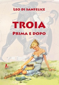 Abbildung von: Troia prima e dopo - Morrone Editore