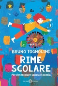 Cover: Rime scolare. Per rimescolare scuola e poesia - Fuori collana Salani;Salani