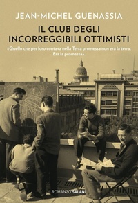 Abbildung von: Il club degli incorreggibili ottimisti - Romanzo;Salani