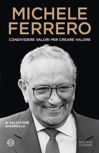Abbildung von: Michele Ferrero. Condividere valori per creare valore - Le stanze;Salani