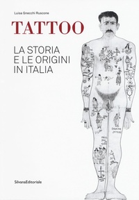 Abbildung von: Tattoo. La storia e le origini in Italia. Catalogo della mostra - Arte;Silvana