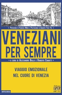 Abbildung von: Veneziani per sempre. Viaggio emozionale nel cuore di Venezia - Antologica;Edizioni della Sera
