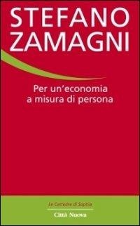 Abbildung von: Per un'economia a misura di persona - Le cattedre di Sophia;Città Nuova