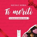 Cover: Ti meriti. 51 pillole di meritata felicit&agrave; - L'Orto della Cultura