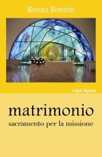 Abbildung von: Matrimonio. Sacramento per la missione - Famiglia oggi;Città Nuova
