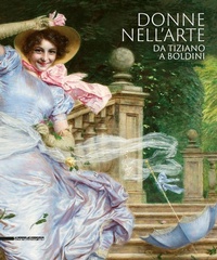Abbildung von: Donne nell'arte da Tiziano a Boldini. Catalogo della mostra (Brescia, 18 gennaio-7 giugno 2020) - Arte;Silvana