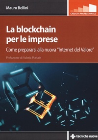 Abbildung von: La blockchain per le imprese. Come prepararsi alla nuova «internet del valore» - Crescita professionale;Tecniche Nuove