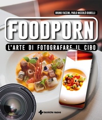 Abbildung von: Foodporn. L'arte di fotografare il cibo - Natura e salute;Tecniche Nuove