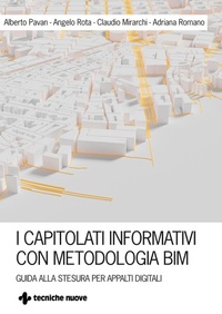 Abbildung von: I capitolati informativi con metodi e strumenti BIM. Guida alla stesura per appalti digitali - Costruzioni, architettura e design;Tecniche Nuove