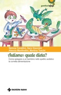 Cover: Autismo: quale dieta? Come spiegare a un bambino nello spettro autistico la corretta alimentazione - Genitori e figli;Tecniche Nuove