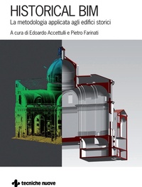 Abbildung von: Historical BIM. La metodologia applicata agli edifici storici - Costruzioni, architettura e design;Tecniche Nuove