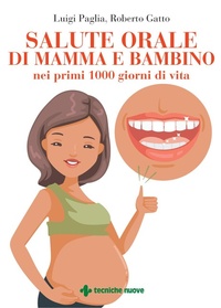Abbildung von: Salute orale di mamma e bambino nei primi 1000 giorni di vita - Natura e salute;Tecniche Nuove